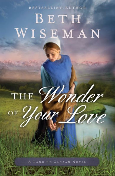 The Wonder of Your Love (Land of Canaan Series #2)