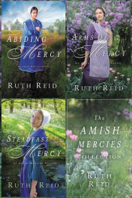 Title: The Amish Mercies Collection: Abiding Mercy, Arms of Mercy, Steadfast Mercy, Author: Ruth Reid