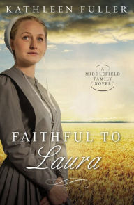 Title: Faithful to Laura, Author: Kathleen Fuller