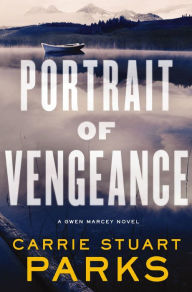 Title: Portrait of Vengeance (Gwen Marcey Series #4), Author: Carrie Stuart Parks