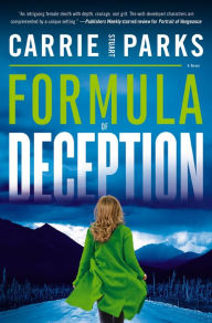 Title: Formula of Deception: A Novel, Author: Carrie Stuart Parks