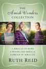 The Amish Wonders Collection: A Miracle of Hope, A Woodland Miracle, A Dream of Miracles