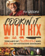 Cookin' It with Kix: The Art of Celebrating and the Fun of Outdoor Cooking