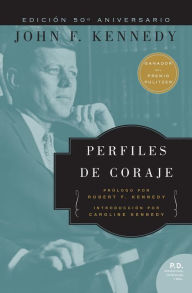 Title: Perfiles de coraje - 50 Aniversario, Author: John F. Kennedy