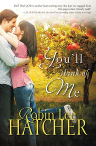 Title: You'll Think of Me, Author: Robin Lee Hatcher