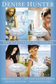 Free book audible download The Nantucket Love Stories: Surrender Bay, The Convenient Groom, Seaside Letters, and Driftwood Lane English version FB2 by Denise Hunter 9780718085964