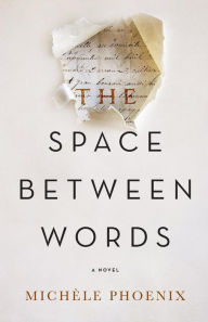 Title: The Space Between Words, Author: Michele Phoenix
