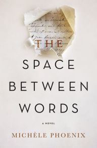 Title: The Space Between Words, Author: Michele Phoenix