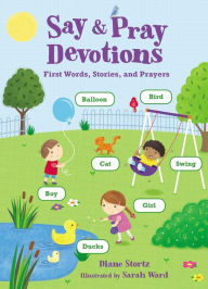 Title: Say and Pray Devotions, Author: Diane M. Stortz