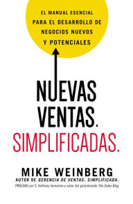 Title: Nuevas ventas. Simplificadas.: El manual esencial para el desarrollo de posibles y nuevos negocios, Author: Mike Weinberg