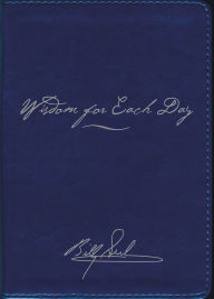 Title: Wisdom for Each Day Signature Edition, Author: Billy Graham