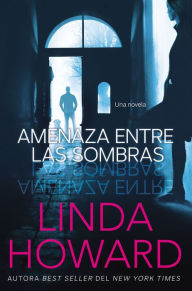 Title: Amenaza entre las sombras, Author: Linda Howard