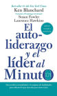 autoliderazgo y el líder al minuto: Desarrolle la mentalidad y el conjunto de habilidades para obtener lo que necesita para tener éxito