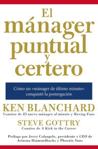 Title: El mánager puntual y certero: Cómo un 'mánager de último minuto' conquistó la postergación, Author: Ken Blanchard