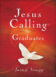Title: Jesus Calling for Graduates, Hardcover, with Scripture references, Author: Sarah Young