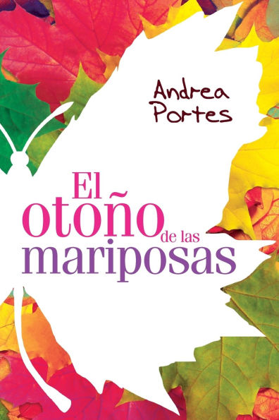Otoño de las mariposas: Fall of Butterflies (Spanish edition)