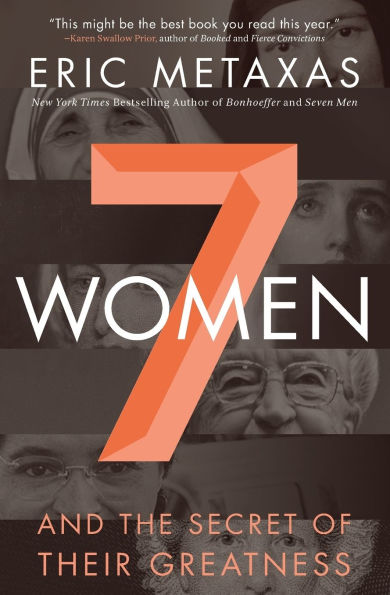 Seven Women: And the Secret of Their Greatness