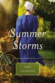 Title: Summer Storms: An Amish Summer Novella, Author: Amy Clipston