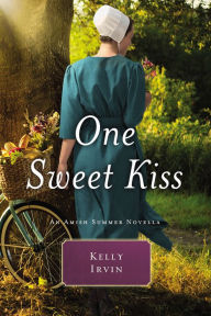 Title: One Sweet Kiss: An Amish Summer Novella, Author: Kelly Irvin