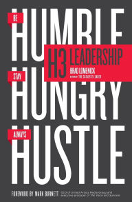 Title: H3 Leadership: Be Humble. Stay Hungry. Always Hustle., Author: Brad Lomenick