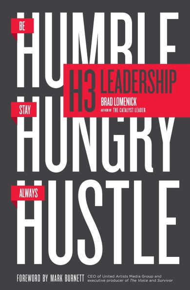 H3 Leadership: Be Humble. Stay Hungry. Always Hustle.