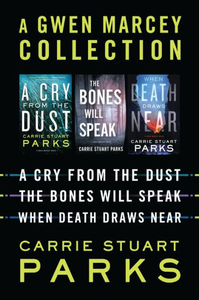 A Gwen Marcey Collection: A Cry from the Dust, The Bones Will Speak, When Death Draws Near