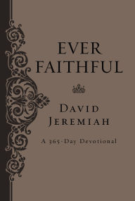 Title: Ever Faithful: A 365-Day Devotional, Author: David Jeremiah