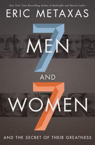 Seven Men And Women: the Secret of Their Greatness