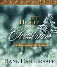 Title: The Heart of Christmas: A Devotional for the Season, Author: Hank Hanegraaff