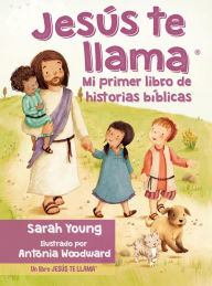Title: Jesús te llama: Mi primer libro de historias bíblicas, Author: Sarah Young