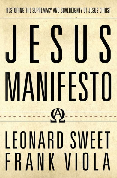 Jesus Manifesto: Restoring the Supremacy and Sovereignty of Christ