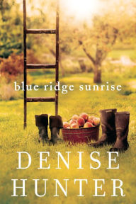 Title: Blue Ridge Sunrise, Author: Denise Hunter