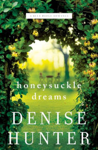 Title: Honeysuckle Dreams, Author: Denise Hunter