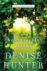 Title: Honeysuckle Dreams, Author: Denise Hunter