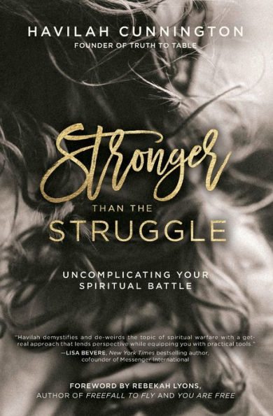 Stronger than the Struggle: Uncomplicating Your Spiritual Battle