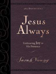 Title: Jesus Always, Large Text Leathersoft, with Full Scriptures: Embracing Joy in His Presence (a 365-Day Devotional), Author: Sarah Young