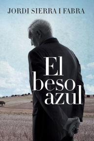 Title: El beso azul, Author: Jordi Sierra i Fabra