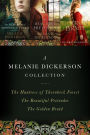 A Melanie Dickerson Collection: The Huntress of Thornbeck Forest, The Beautiful Pretender, The Golden Braid