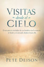 Visitas desde el cielo: El encuentro revelador de un hombre con la muerte, el duelo y el consuelo desde el más allá.