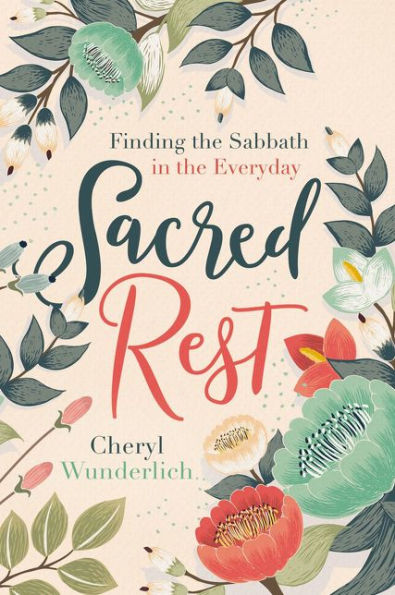 Sacred Rest: Finding the Sabbath in the Everyday