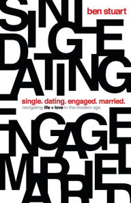 Free pdf downloadable books Single, Dating, Engaged, Married: Navigating Life and Love in the Modern Age