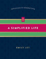 A Simplified Life: Tactical Tools for Intentional Living