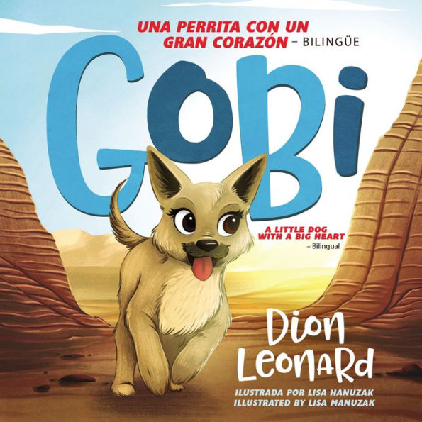 Gobi: Una perrita con un gran corazón/Gobi: A Little Dog with a Big Heart (Bilingual: English-Spanish)