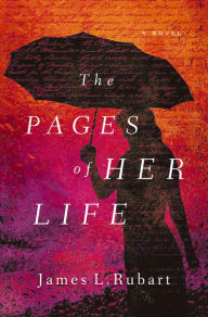 Title: The Pages of Her Life: A Novel, Author: James L. Rubart