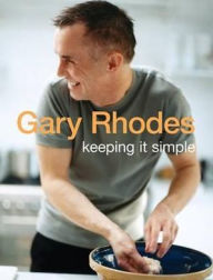 Title: Keeping It Simple, Author: Gary Rhodes