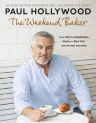 Title: The Weekend Baker: Discover over 80 delicious recipes from around the world with one of the nation's favourite bakers, Author: Paul Hollywood