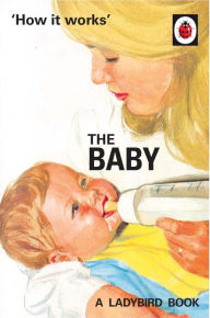 Title: How it Works: The Baby, Author: Jason Hazeley