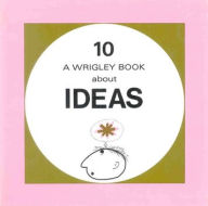Title: Ideas: Wrigley Book No. 10, Author: Denis Wrigley