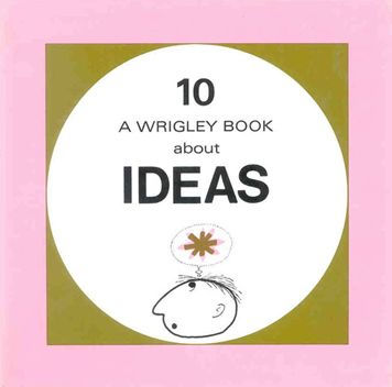 Ideas: Wrigley Book No. 10