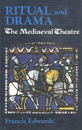 Ritual and Drama: The Medieval Theatre